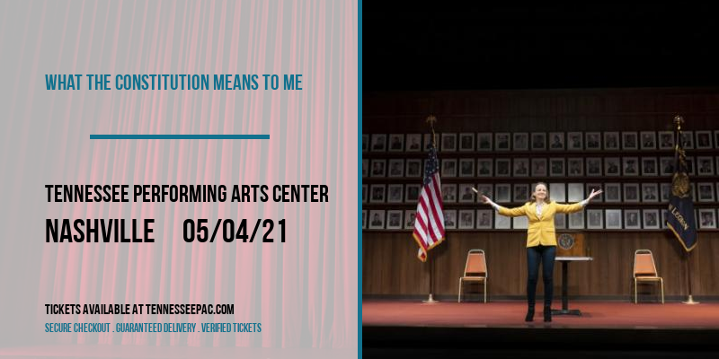 What the Constitution Means to Me at Tennessee Performing Arts Center tickets What the Constitution Means to Me at Tennessee Performing Arts Center