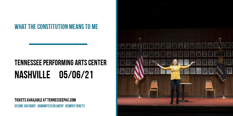 What the Constitution Means to Me at Tennessee Performing Arts Center tickets What the Constitution Means to Me at Tennessee Performing Arts Center