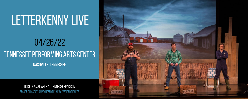 Letterkenny Live at Tennessee Performing Arts Center
