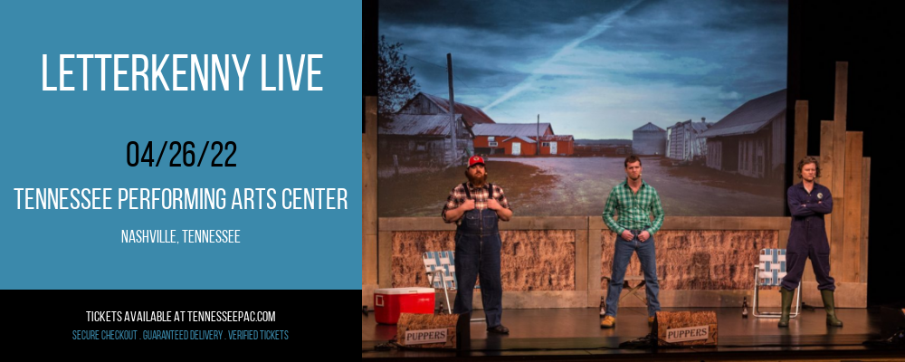 Letterkenny Live at Tennessee Performing Arts Center tickets Letterkenny Live at Tennessee Performing Arts Center