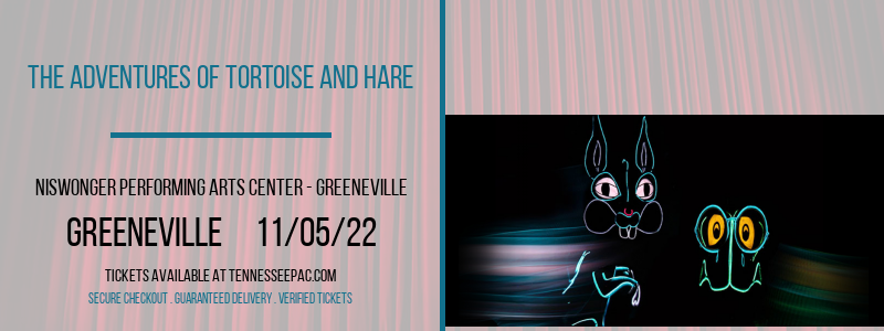 The Adventures of Tortoise and Hare at Tennessee Performing Arts Center