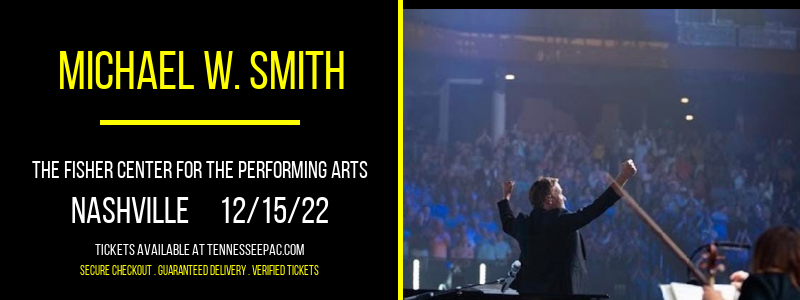 Michael W. Smith at Tennessee Performing Arts Center tickets Michael W. Smith at Tennessee Performing Arts Center