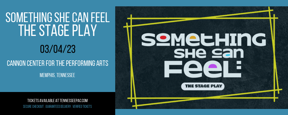 Something She Can Feel - The Stage Play at Tennessee Performing Arts Center tickets Something She Can Feel - The Stage Play at Tennessee Performing Arts Center