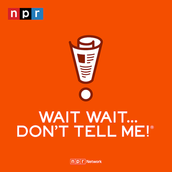 Wait Wait… Don't Tell Me