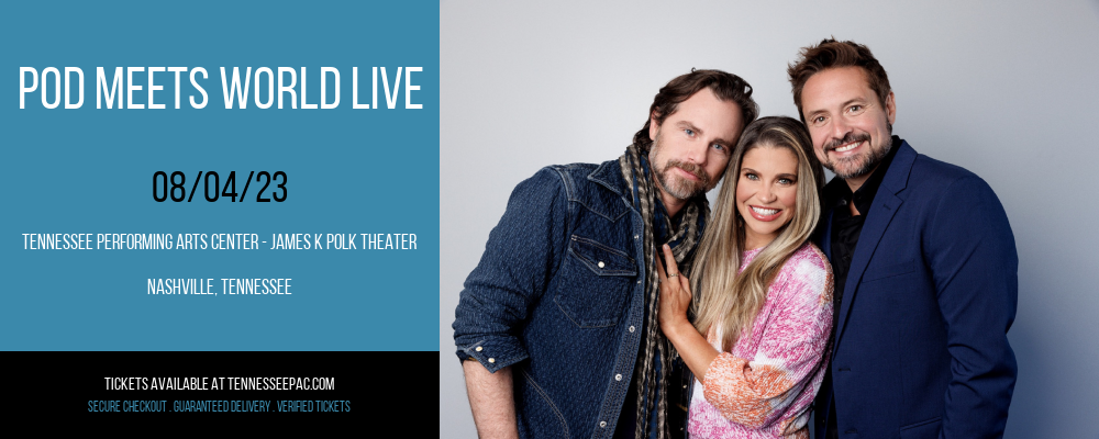 Pod Meets World Live at Tennessee Performing Arts Center - James K Polk Theater