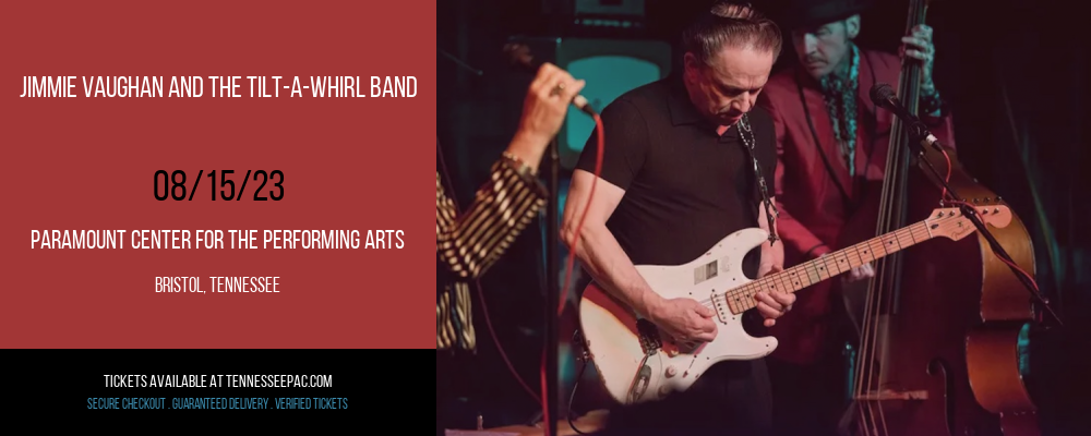 Jimmie Vaughan and The Tilt-A-Whirl Band [CANCELLED] at Paramount Center For The Performing Arts
