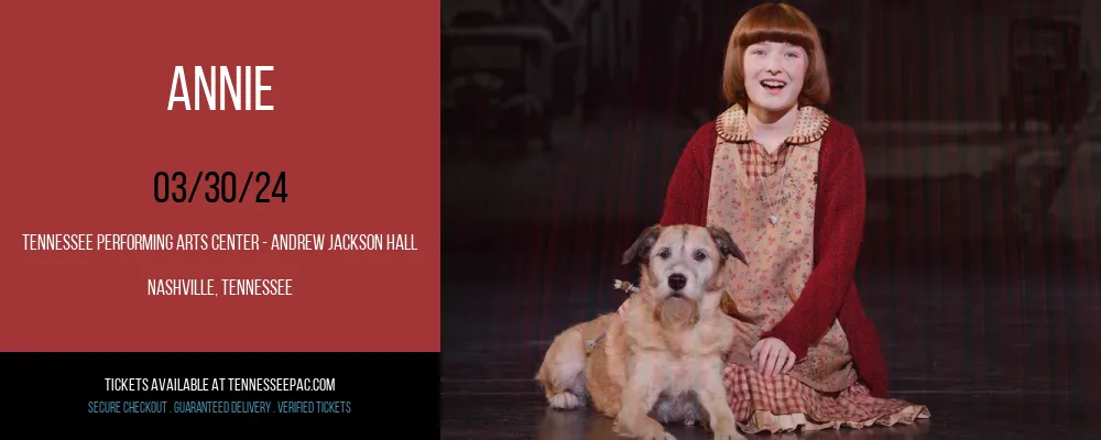 Annie at Tennessee Performing Arts Center - Andrew Jackson Hall