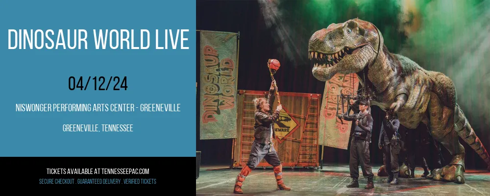 Dinosaur World Live at Niswonger Performing Arts Center