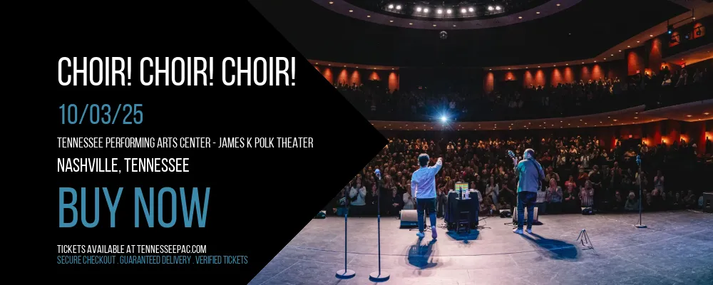 Choir! Choir! Choir! at Tennessee Performing Arts Center - James K Polk Theater