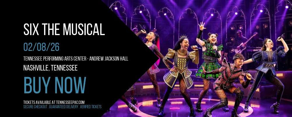 Six The Musical at Tennessee Performing Arts Center - Andrew Jackson Hall