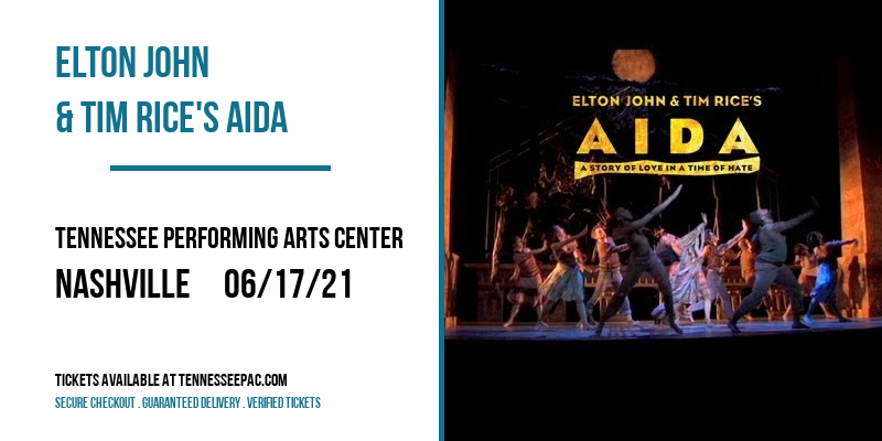 Elton John & Tim Rice's Aida [CANCELLED] at Tennessee Performing Arts Center