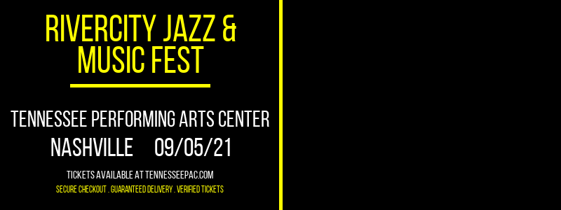 Rivercity Jazz & Music Fest at Tennessee Performing Arts Center tickets Rivercity Jazz & Music Fest at Tennessee Performing Arts Center