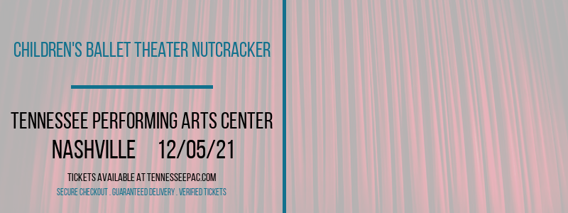 Children's Ballet Theater Nutcracker [CANCELLED] at Tennessee Performing Arts Center