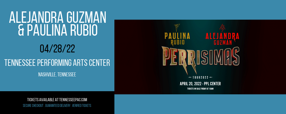 Alejandra Guzman & Paulina Rubio at Tennessee Performing Arts Center tickets Alejandra Guzman & Paulina Rubio at Tennessee Performing Arts Center