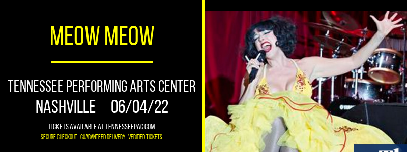 Meow Meow at Tennessee Performing Arts Center tickets Meow Meow at Tennessee Performing Arts Center
