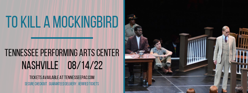 To Kill A Mockingbird at Tennessee Performing Arts Center tickets To Kill A Mockingbird at Tennessee Performing Arts Center