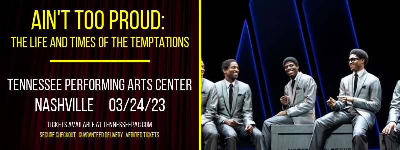 Ain't Too Proud: The Life and Times of The Temptations at Tennessee Performing Arts Center