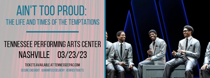 Ain't Too Proud: The Life and Times of The Temptations at Tennessee Performing Arts Center