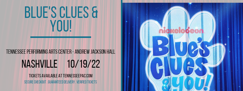Blue's Clues & You! at Tennessee Performing Arts Center tickets Blue's Clues & You! at Tennessee Performing Arts Center