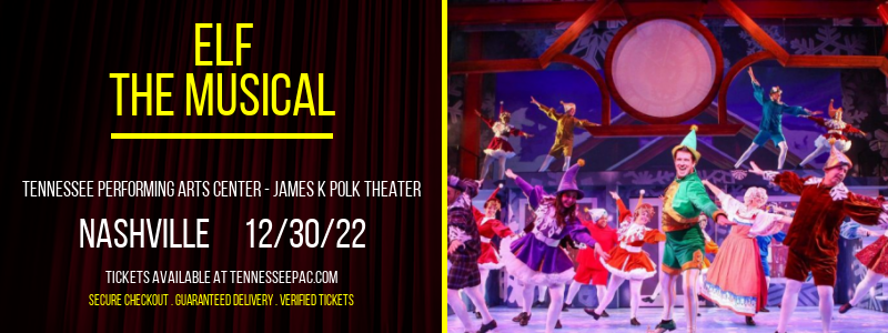 Elf - The Musical at Tennessee Performing Arts Center tickets Elf - The Musical at Tennessee Performing Arts Center