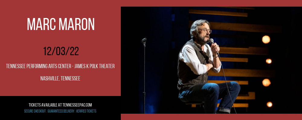 Marc Maron at Tennessee Performing Arts Center tickets Marc Maron at Tennessee Performing Arts Center