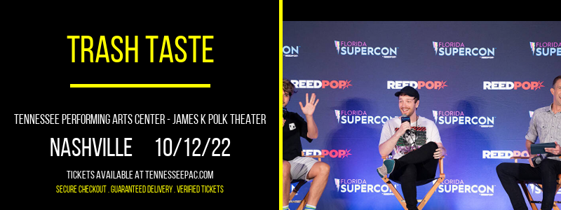 Trash Taste at Tennessee Performing Arts Center tickets Trash Taste at Tennessee Performing Arts Center