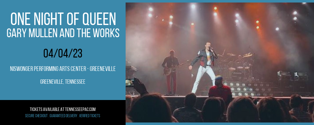 One Night of Queen - Gary Mullen and The Works at Tennessee Performing Arts Center