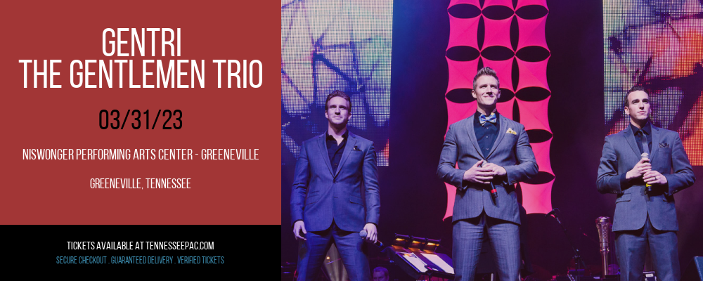 Gentri - The Gentlemen Trio at Tennessee Performing Arts Center tickets Gentri - The Gentlemen Trio at Tennessee Performing Arts Center