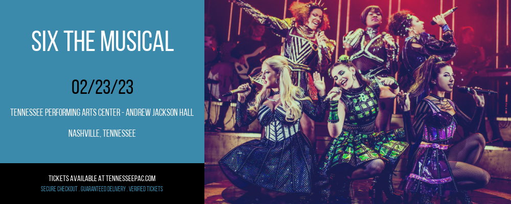 Six The Musical at Tennessee Performing Arts Center tickets Six The Musical at Tennessee Performing Arts Center
