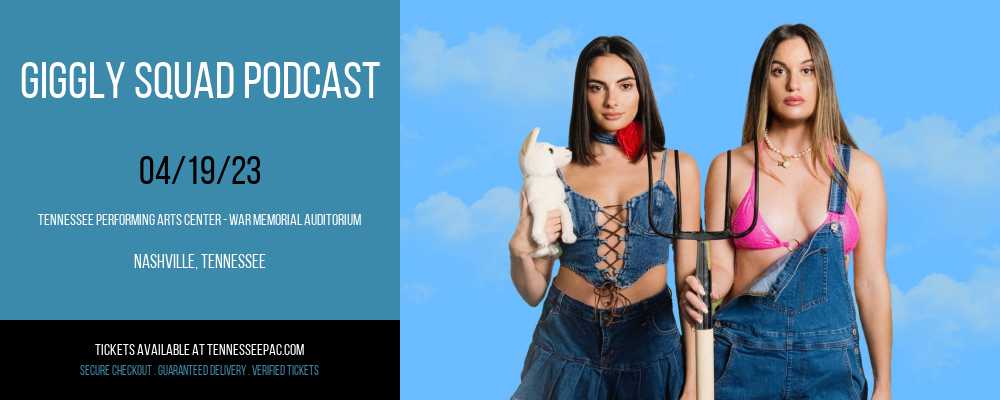 Giggly Squad Podcast at Tennessee Performing Arts Center tickets Giggly Squad Podcast at Tennessee Performing Arts Center