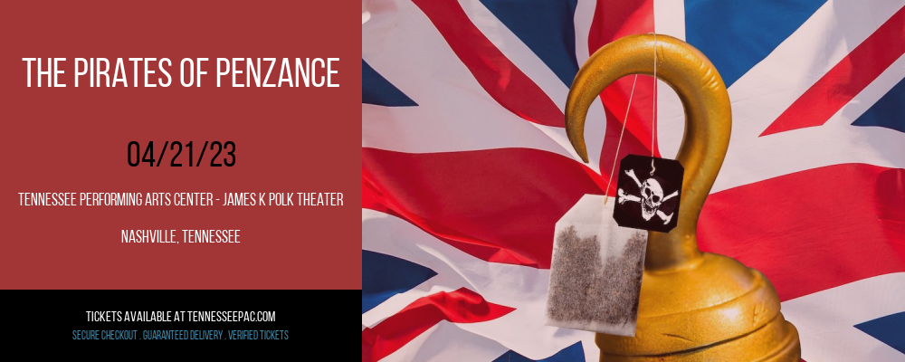 The Pirates of Penzance at Tennessee Performing Arts Center tickets The Pirates of Penzance at Tennessee Performing Arts Center