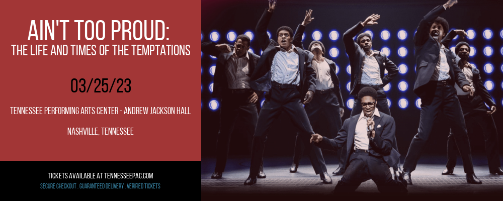 Ain't Too Proud: The Life and Times of The Temptations at Tennessee Performing Arts Center tickets Ain't Too Proud: The Life and Times of The Temptations at Tennessee Performing Arts Center