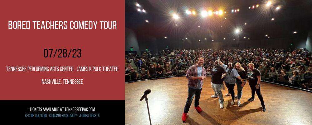 Bored Teachers Comedy Tour at Tennessee Performing Arts Center tickets Bored Teachers Comedy Tour at Tennessee Performing Arts Center