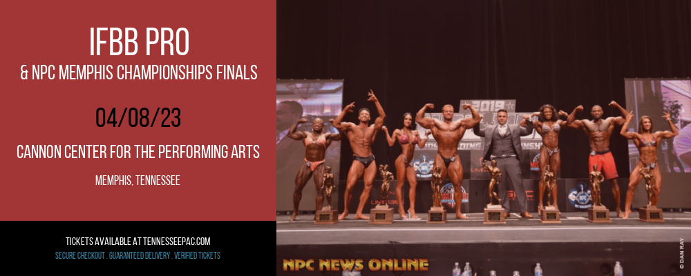 IFBB Pro & NPC Memphis Championships Finals at Tennessee Performing Arts Center tickets IFBB Pro & NPC Memphis Championships Finals at Tennessee Performing Arts Center