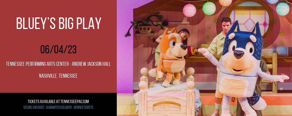 Bluey’s Big Play at Tennessee Performing Arts Center tickets Bluey’s Big Play at Tennessee Performing Arts Center