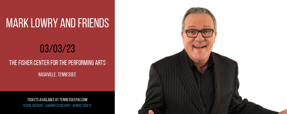 Mark Lowry and Friends [CANCELLED] at Tennessee Performing Arts Center