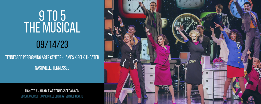 9 to 5 - The Musical at Tennessee Performing Arts Center - James K Polk Theater