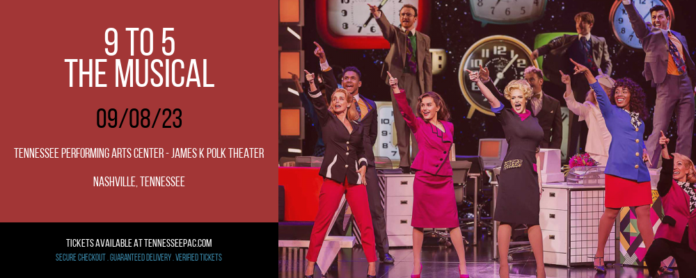 9 to 5 - The Musical at Tennessee Performing Arts Center - James K Polk Theater