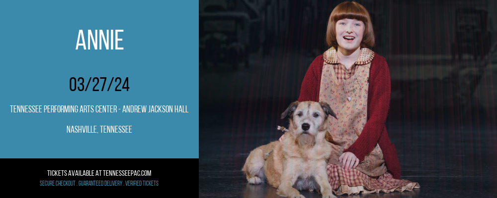 Annie at Tennessee Performing Arts Center - Andrew Jackson Hall