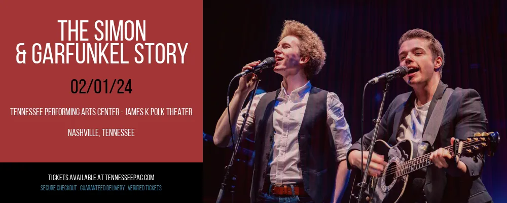 The Simon & Garfunkel Story at Tennessee Performing Arts Center - James K Polk Theater