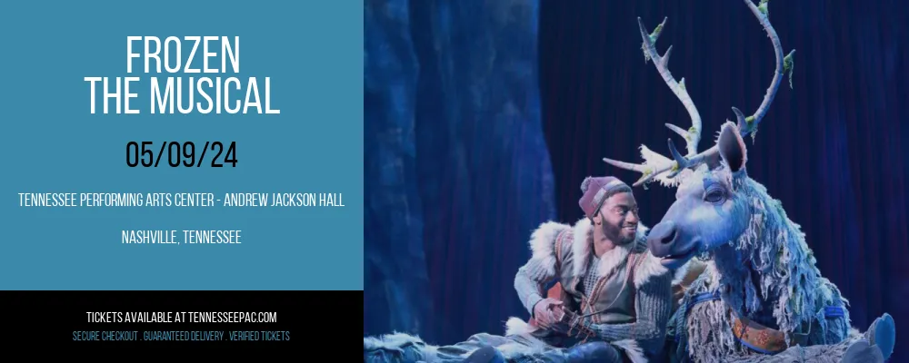 Frozen - The Musical at Tennessee Performing Arts Center - Andrew Jackson Hall