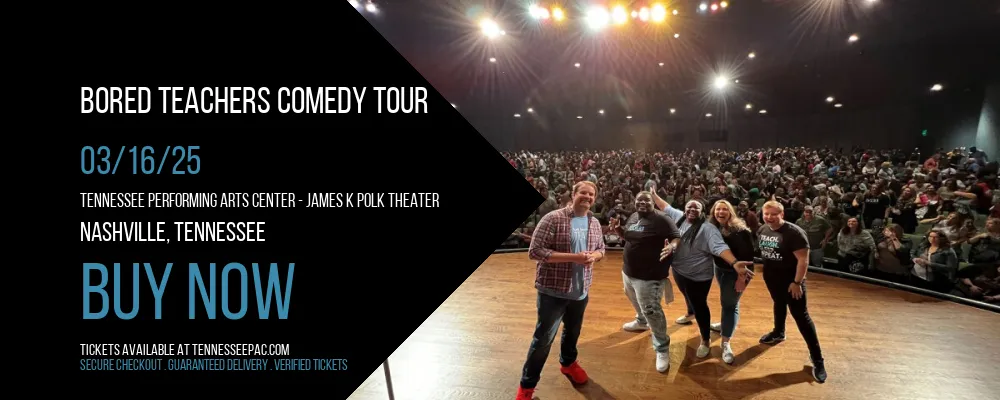 Bored Teachers Comedy Tour at Tennessee Performing Arts Center - James K Polk Theater
