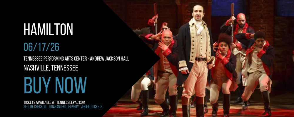 Hamilton at Tennessee Performing Arts Center - Andrew Jackson Hall