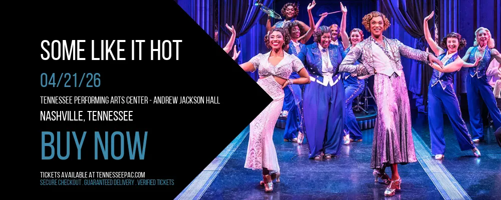 Some Like It Hot at Tennessee Performing Arts Center - Andrew Jackson Hall