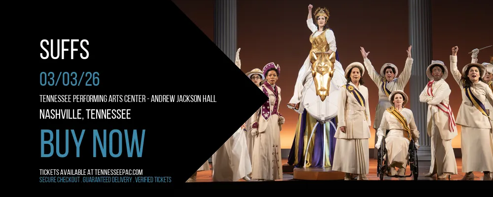 Suffs at Tennessee Performing Arts Center - Andrew Jackson Hall
