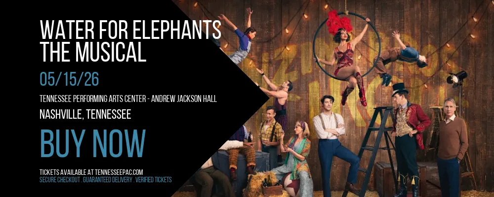 Water for Elephants at Tennessee Performing Arts Center - Andrew Jackson Hall